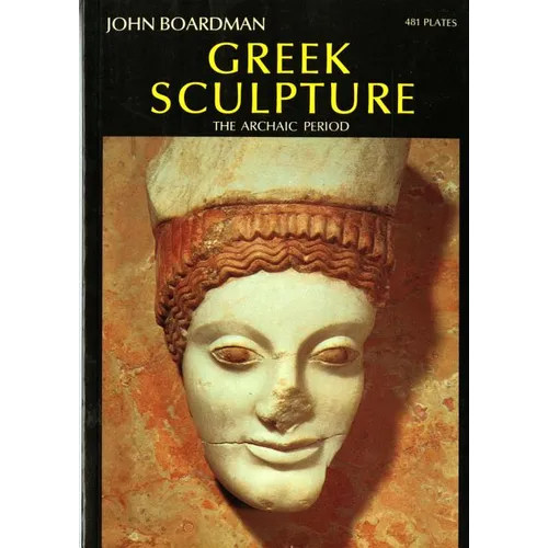 Greek Sculpture: The Archaic Period - Paperback