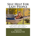 Self Help For Lazy People: Self help for those who don't have time to read self help books. - Paperback