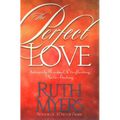 The Perfect Love: Intensely Personal, Overflowing, Never Ending... - Paperback