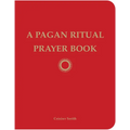 A Pagan Ritual Prayer Book - Paperback