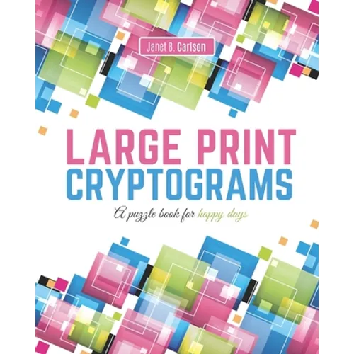 Large Print Cryptograms: A puzzle book for happy days - Paperback