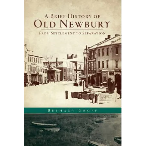 A Brief History of Old Newbury: From Settlement to Separation