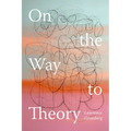 On the Way to Theory - Paperback
