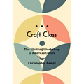 Craft Class: The Writing Workshop in American Culture - Paperback