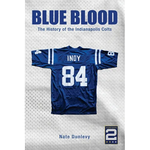 Blue Blood: The History of the Indianapolis Colts