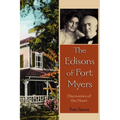 The Edisons of Fort Myers: Discoveries of the Heart