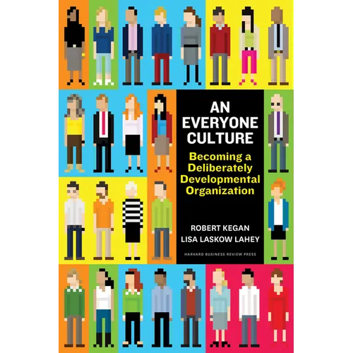 An Everyone Culture: Becoming a Deliberately Developmental Organization - Hardcover