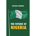 The Future of Nigeria - Paperback