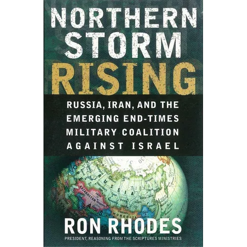 Northern Storm Rising: Russia, Iran, and the Emerging End-Times Military Coalition Against Israel - Paperback