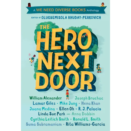 The Hero Next Door: A We Need Diverse Books Anthology - Paperback
