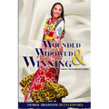 Wounded, Widowed & Winning: Turning Your Trauma into Triumph - Paperback