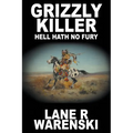 Grizzly Killer: Hell Hath No Fury (Large Print Edition) - Paperback