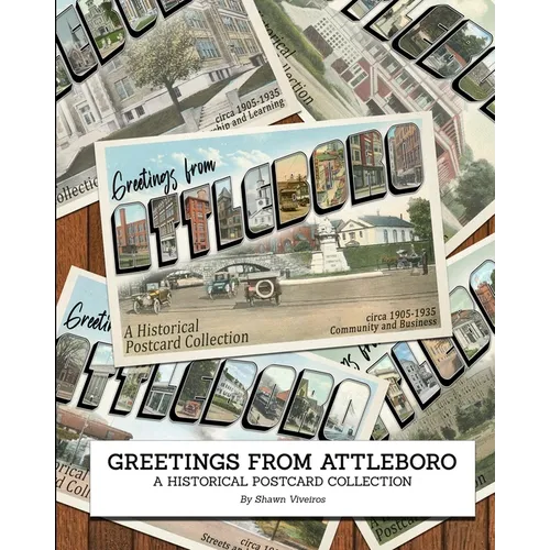 Greetings from Attleboro: a Historical Postcard Collection