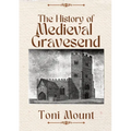The History of Medieval Gravesend - Paperback