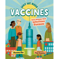 Why We Need Vaccines: How Humans Beat Infectious Diseases - Hardcover
