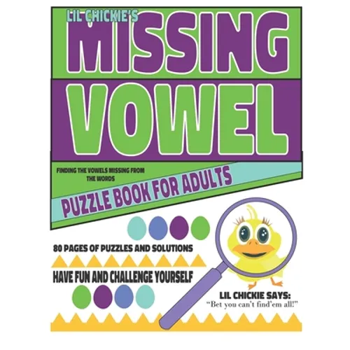 Lil Chickie's Missing Vowels: Puzzle Books For Adults - Paperback