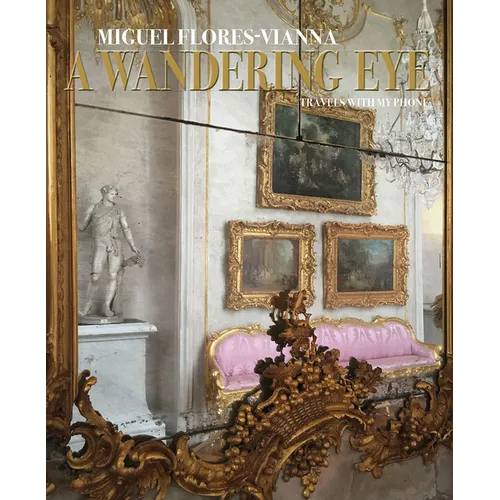 A Wandering Eye: Travels with My Phone - Hardcover