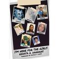 I'm Here For The Girls - Paperback