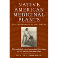 Native American Medicinal Plants: An Ethnobotanical Dictionary - Paperback