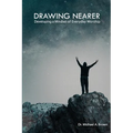 Drawing Nearer: Developing a Mindset of Everyday Worship - Paperback
