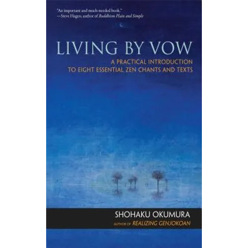 Living by Vow: A Practical Introduction to Eight Essential Zen Chants and Texts - Paperback