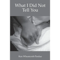 What I Did Not Tell You - Paperback
