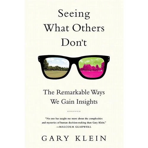 Seeing What Others Don't: The Remarkable Ways We Gain Insights - Paperback