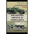 Basic Half-Track Vehicles M2, M3 Technical Manual - Hardcover