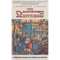 The Plantation Mistress: Woman's World in the Old South