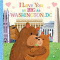 I Love You as Big as Washington, D.C. - Board Book