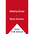 Walking Broad: Looking for the Heart of Brotherly Love