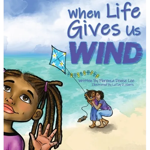 When Life Gives Us Wind - Hardcover