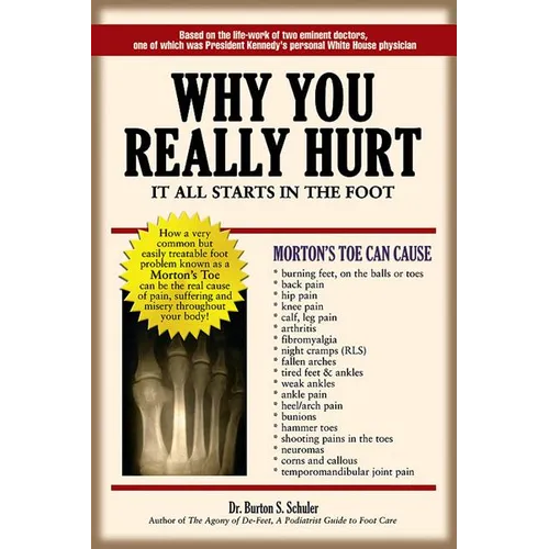 Why You Really Hurt: It All Starts in the Foot - Paperback