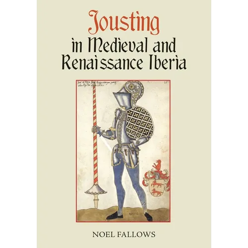 Jousting in Medieval and Renaissance Iberia - Paperback