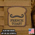 French Toast Funny Morale Patch 2.8"x3" Hook & Loop | Made in USA