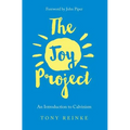 The Joy Project: An Introduction to Calvinism (with Study Guide) - Paperback
