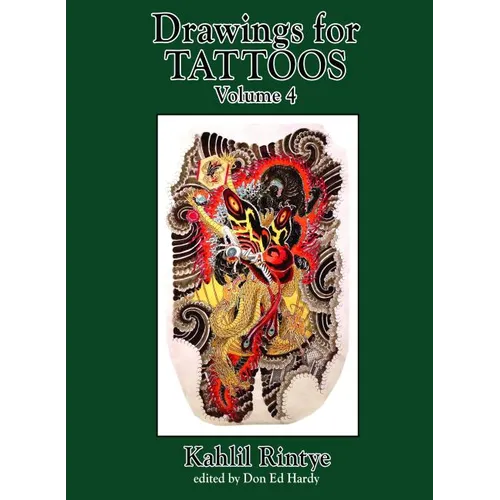 Drawings for Tattoos Volume 4: Kahlil Rintye - Hardcover