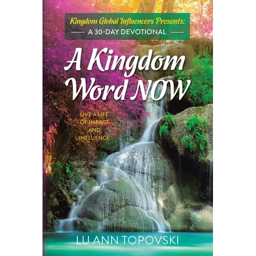 A Kingdom Word Now: A 30-Day Devotional - Paperback