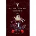 Specter Grimoire: A Guide to Spells, Witchcraft and Tarot - Paperback