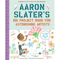 Aaron Slater's Big Project Book for Astonishing Artists - Paperback