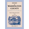 History of Washington County, [Pennsylvania]: From Its First Settlement to the Present Time