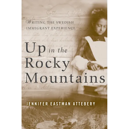Up in the Rocky Mountains: Writing the Swedish Immigrant Experience