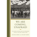 We Are Coming, Unafraid: The Jewish Legions and the Promised Land in the First World War