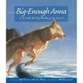 Big-Enough Anna: The Little Sled Dog Who Braved the Arctic - Paperback