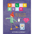 Hello Ruby: Journey Inside the Computer - Hardcover