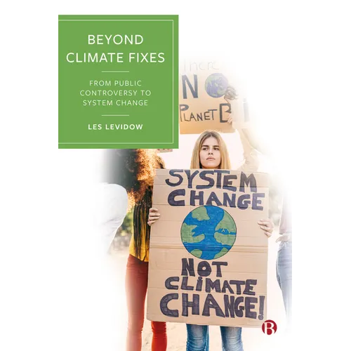 Beyond Climate Fixes: From Public Controversy to System Change - Paperback