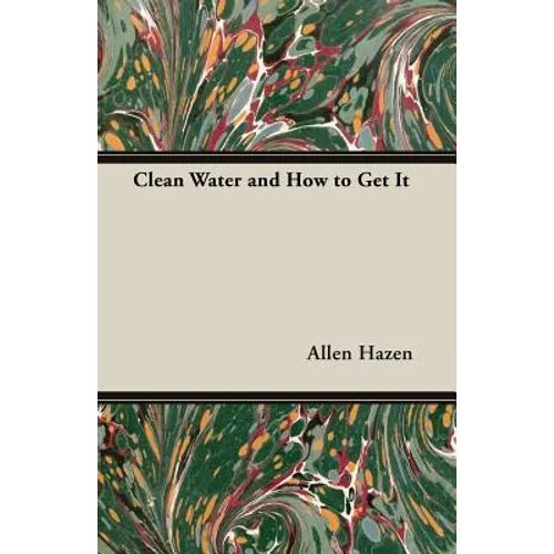 Clean Water and How to Get It - Paperback