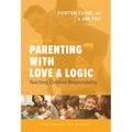 Parenting with Love and Logic: Teaching Children Responsibility - Hardcover