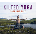 Kilted Yoga: Yoga Laid Bare - Hardcover