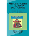 Mesob English - Tigrinya Dictionary: Mesob English - Tigrinya Dictionary - Paperback